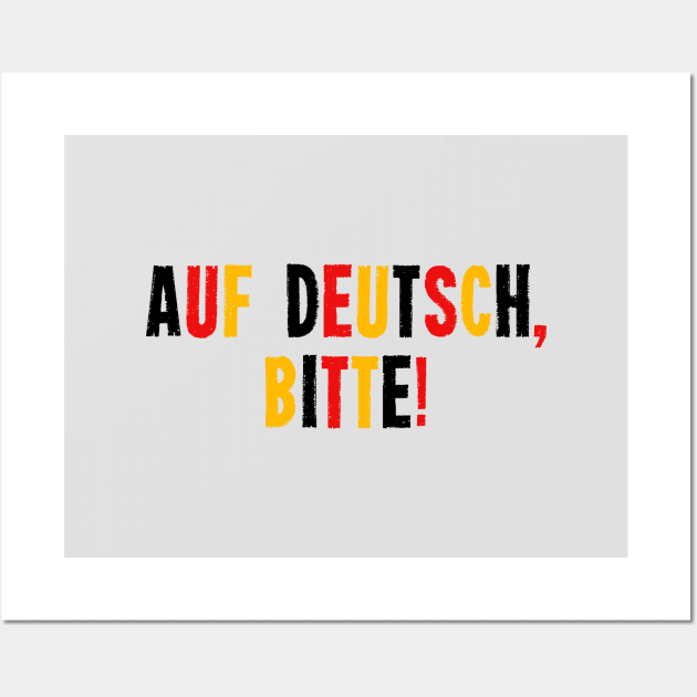 Auf Deutsch, Bitte! - German Teacher Wall Art by codeclothes